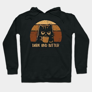 Dark and Bitter Hoodie